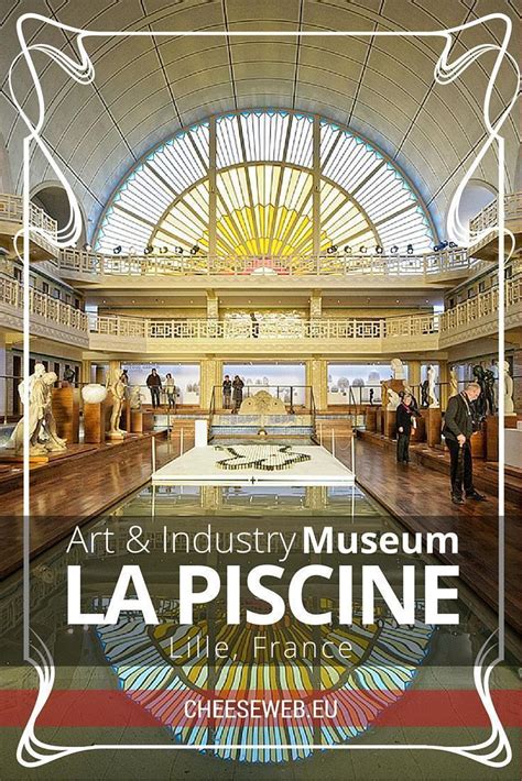 Art and Industry at La Piscine Museum, Lille, France