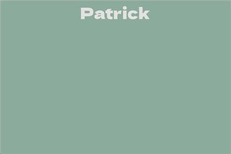 Patrick - Facts, Bio, Career, Net Worth | AidWiki