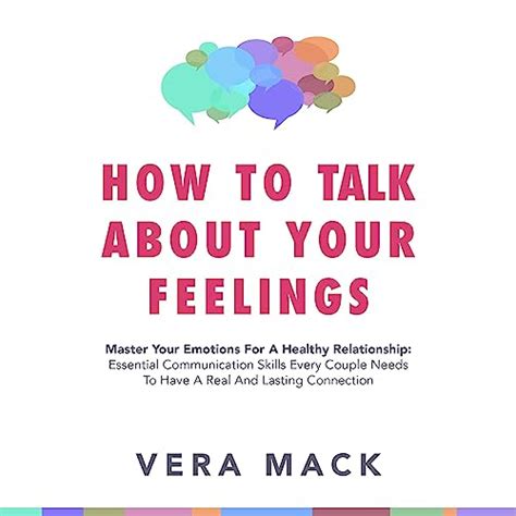 Amazon.com: How to Talk About Your Feelings: Master Your Emotions for a Healthy Relationship ...