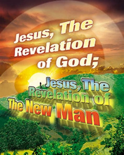 Jesus, the Revelation of God; Jesus, the Revelation of the New Man ...