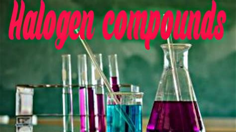 Halogen compounds - YouTube