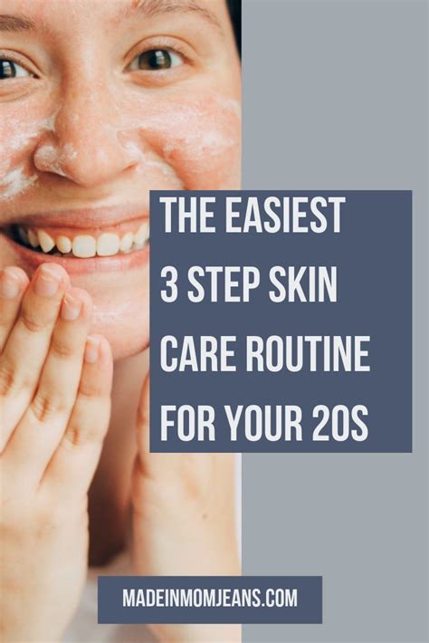 The Easiest, 3 Step Skin Care Routine for Women in their 20s | Skin care routine steps, Skin ...