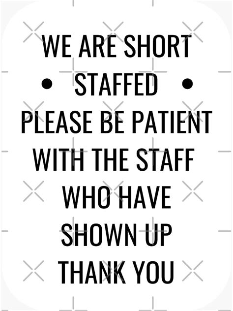 "We are short staffed please be patient..." Sticker by Einstein12345 ...