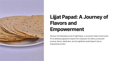 Lijjat Papad: A Journey of Flavors and Empowerment