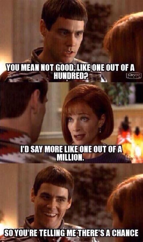 Dumb And Dumber on Twitter: "So you're telling me there's a chance…