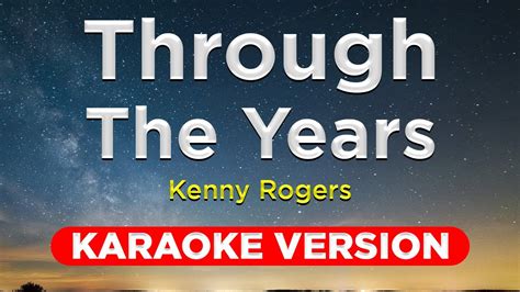 THROUGH THE YEARS - Kenny Rogers (KARAOKE VERSION with lyrics) - YouTube