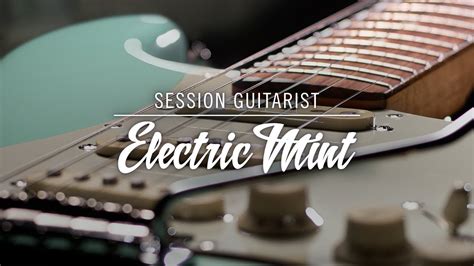 Introducing SESSION GUITARIST – ELECTRIC MINT | Native Instruments - YouTube