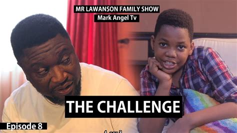 The Challenge | Mark Angel TV | Family Show (Episode 8) - YouTube