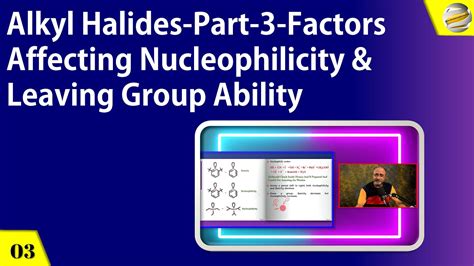 Alkyl Halides-Part 3-Factors Affecting Nucleophilicity - YouTube