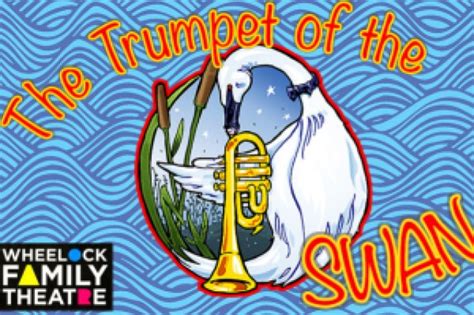 The Trumpet of the Swan on Boston: Get Tickets Now! | Theatermania - 311655