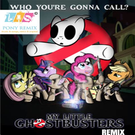 The Ghostbusters Theme song (remix) | pony remix