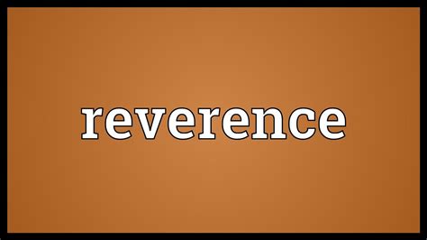 Reverence Meaning - YouTube