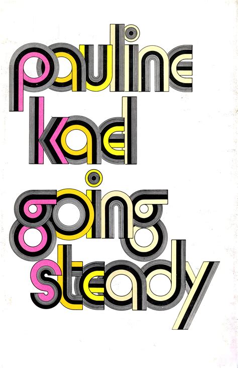 Going Steady by Pauline Kael - Fonts In Use