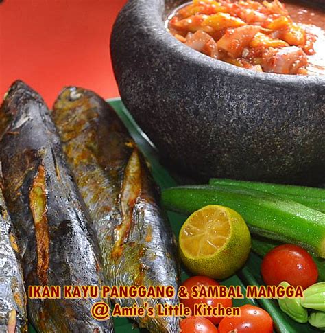 AMIE'S LITTLE KITCHEN: Ikan Kayu Panggang & Sambal Mangga