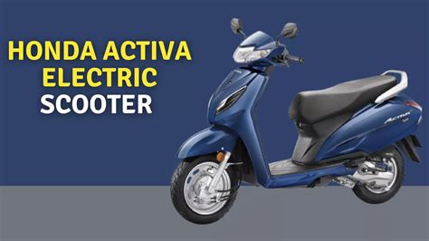 Honda Activa Electric Edition Launch Confirmed: Is ICE Petrol Version ...