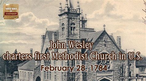 John Wesley charters first Methodist Church in US February 28 1874 This ...