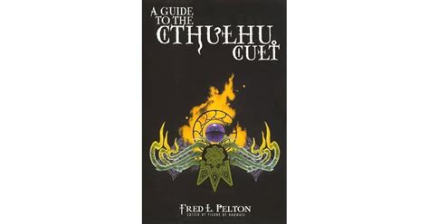 A Guide to the Cthulhu Cult by Fred L. Pelton