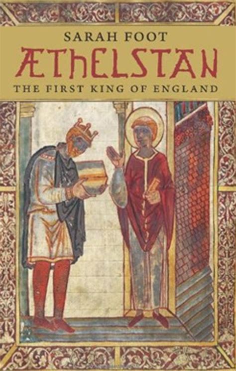 Aethelstan, The First King of England / Historical Association