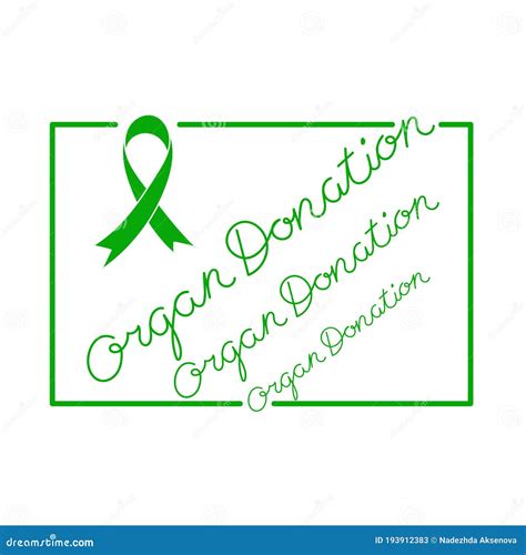 Organ Donation, Handwritten Inscription. Green Ribbon. Transplantation and Awareness of Organ ...