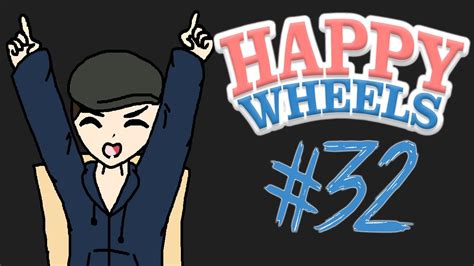 Happy Wheels - Part 32 | MOST IMPOSSIBLE LEVELS - YouTube