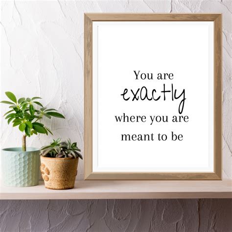 You Are Exactly Where You Are Meant to Be, Motivational Print ...