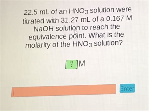 Solved 22.5 mL of an HNO3 solution were titrated with 31.27 | Chegg.com