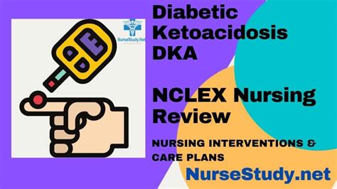 Diabetic Ketoacidosis DKA Nursing Diagnosis & Care Plan - NurseStudy.Net