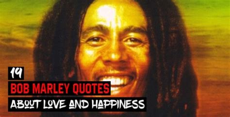 19 Bob Marley Quotes About Love & Happiness | Wealthy Gorilla