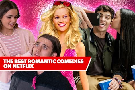 The Best Romantic Comedies on Netflix