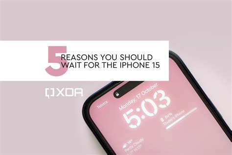 5 reasons you should wait for the iPhone 15