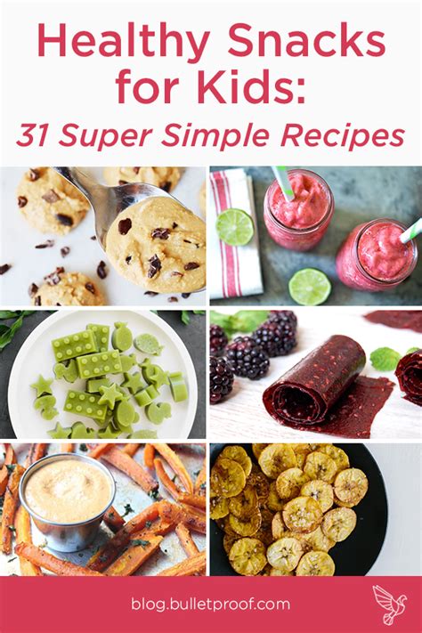 Healthy Snacks for Kids: 31 Super Simple Recipes