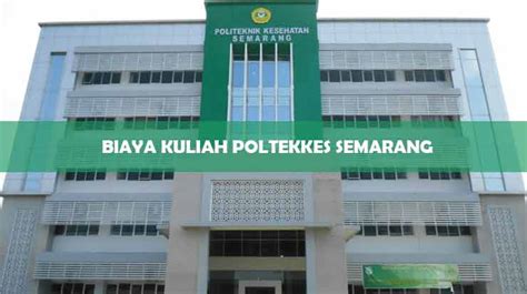 4 Biaya Kuliah Poltekkes Semarang 2024 : Jenjang Studi D3, D4 & Profesi