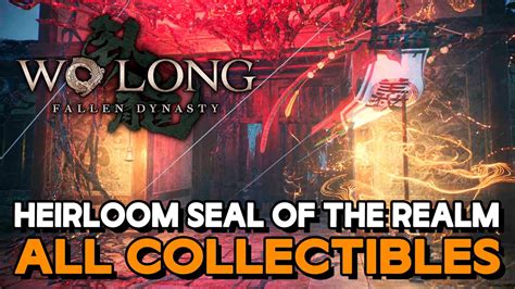 Wo Long - Heirloom Seal Of The Realm All Collectible Locations - YouTube