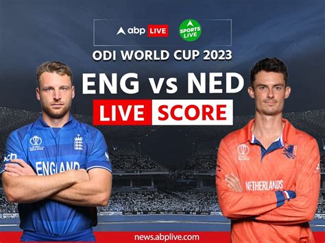 England vs Netherlands Score Live Updates ICC Cricket World Cup ENG vs ...