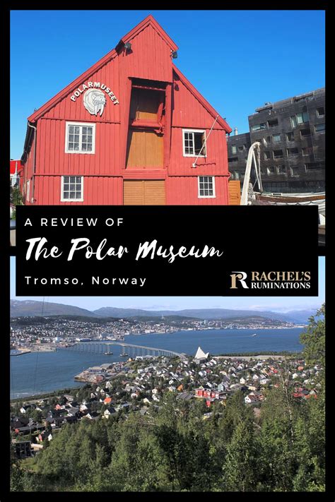 The Polar Museum, Tromso, Norway | Rachel's Ruminations