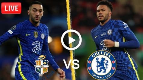 Luton Town Vs Chelsea Live Football FA Cup | 2 Mar 2022