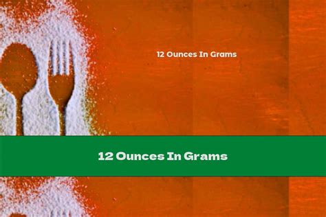 12 Ounces In Grams - This Nutrition