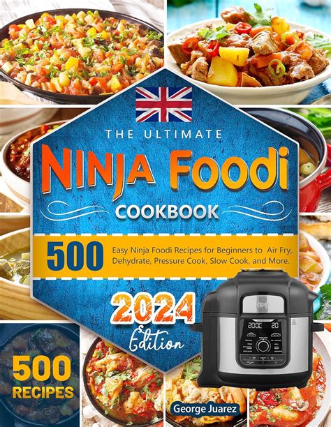 The Ultimate Ninja Foodi Cookbook: 500 Easy Ninja Foodi Recipes for Beginners to Air Fry ...