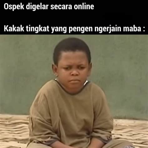 10 Meme Kocak Ospek Online yang Justru Gak Bikin Takut Sama Senior