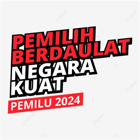 Tagline Pemilu 2024 Dengan Teks Pemilih Berdaulat, Negara Yang Kuat ...