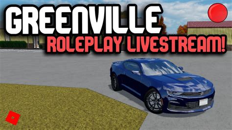 GREENVILLE REVAMP ROLEPLAY LIVESTREAM! - YouTube