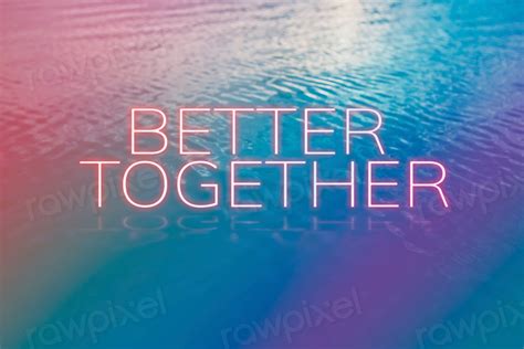 Better together text neon typography | Free Photo - rawpixel