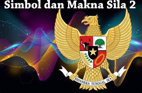 √ 14 Hubungan Antara Simbol dan Makna Sila 2 Pancasila | DosenPPKN.com