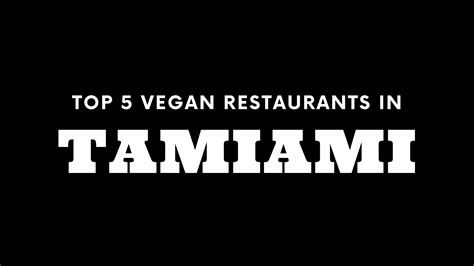 Top 5 Vegan Restaurants in Tamiami