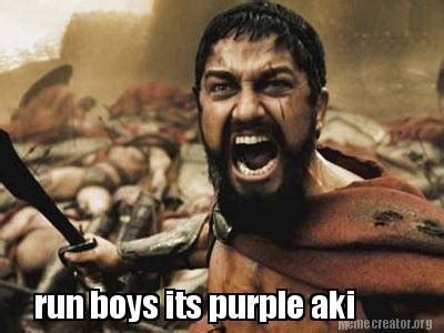 Meme Creator - Funny run boys its purple aki Meme Generator at MemeCreator.org!