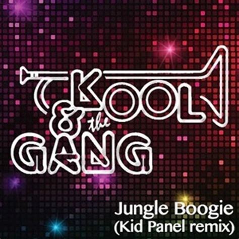 Stream Kool & The Gang - Jungle Boogie (Kid Panel Rmx) by Kid Panel ...