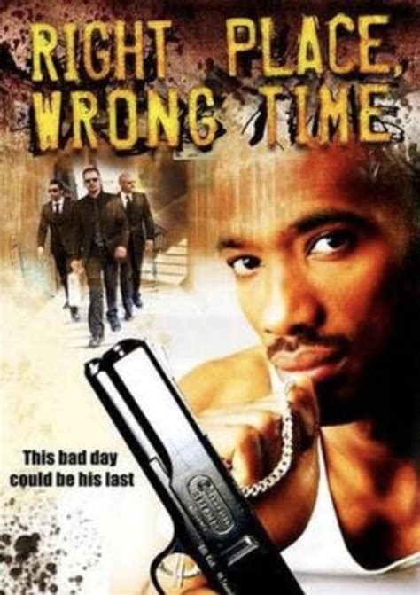 Right Place, Wrong Time (Video 2008) - IMDb