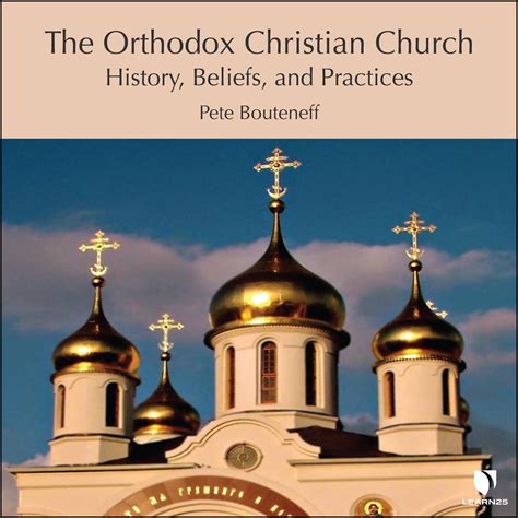 The Orthodox Christian Church: History, Beliefs, and Practices | LEARN25