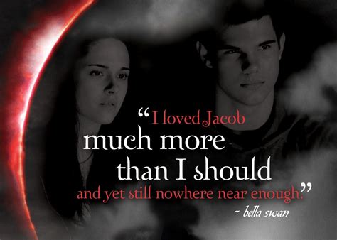 Pin by Justin Schuh on Jacob Black and Bella Swan | Twilight quotes ...