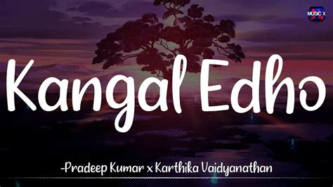 Kangal Edho (Lyrics) - Chithha | Pradeep Kumar x Karthika | Dhibu Ninan Thomas /\ - YouTube